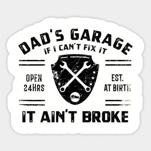 Dad Garage - If I can't fix it, it ain't broke Sticker